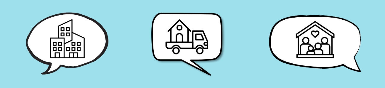Three speech bubbles filled with an apartment building, moving van, and family in a house
